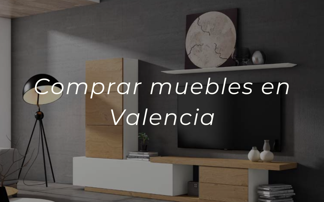 comprar muebles en Valencia